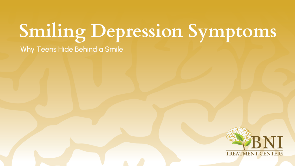 Smiling Depression Symptoms - BNI Treatment