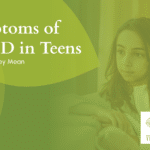 symptoms of adhd in teens bni treatment centers
