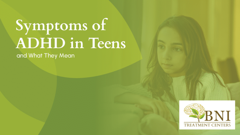 symptoms of adhd in teens bni treatment centers